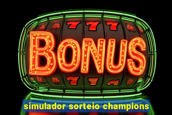 simulador sorteio champions